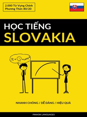 cover image of Học Tiếng Slovakia--Nhanh Chóng / Dễ Dàng / Hiệu Quả